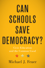 Can Schools Save Democracy?: Civic Education and the Common Good Cover Image