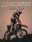 Motorcycle Coloring Book: An Motorcycle Coloring Book For Kids, Teens, & Adult With 30 Awsome And Unique Design. By Myriam Amico Cover Image
