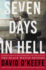 Seven Days in Hell: Canada's Battle for Normandy and the Rise of the Black Watch Snipers Cover Image