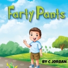 Farty Pants By C. Jordan Cover Image