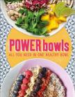Power Bowls: All You Need in One Healthy Bowl By Kate Turner Cover Image
