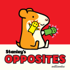 Stanley's Opposites (Stanley Board Books #4) Cover Image