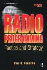 Radio Programming: Tactics and Strategy By Eric Norberg Cover Image