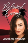 Beloved Enemy By Elizabeth Whitaker Cover Image