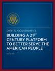 Digital Government: Building a 21st Century Platform to Better Serve the American People By Us Department of State Cover Image