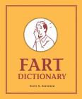 Fart Dictionary By Scott A. Sorensen Cover Image
