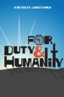 For Duty and Humanity By James Lynch Cover Image