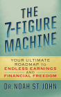 The 7-Figure Machine: Your Ultimate Roadmap to Endless Earnings and Financial Freedom By Noah St John Cover Image