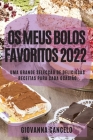 OS Meus Bolos Favoritos 2022: Uma Grande Selecção de Deliciosas Receitas Para Cada Ocasião By Giovanna Cancelo Cover Image