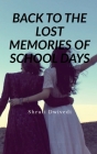 Back to the Lost Memories of School Days By Shruti Dwivedi Cover Image