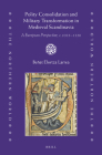Polity Consolidation and Military Transformation in Medieval Scandinavia: A European Perspective, C.1035-1320 (Northern World #94) By Beñat Elortza Larrea Cover Image