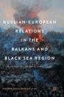 Russian-European Relations in the Balkans and Black Sea Region: Great Power Identity and the Idea of Europe By Vsevolod Samokhvalov Cover Image