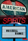 American Spirits By Russell Banks Cover Image