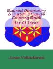 Sacred Geometry & Platonic Solids Coloring Book for Children By Jose Valladares Cover Image