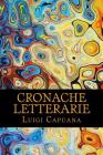 Cronache Letterarie By Luigi Capuana Cover Image