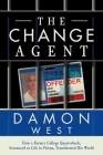 The Change Agent: How a Former College QB Sentenced to Life in Prison Transformed His World By Damon West Cover Image