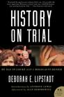 History on Trial: My Day in Court with a Holocaust Denier By Deborah E. Lipstadt Cover Image