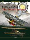 Fokker D.VII: The Lethal Weapon (Legends of Aviation 3D #2) By Tomasz J. Kowalski, Marek Ryś Cover Image