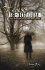 Escaping the Smoke and Rain: Moving Through and Beyond the Jehovah's Witness Community By Shauna May Cover Image