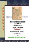 DeGraftenreed Family Dynasty 1825 to 1969 Greenwood to Spiro to Kaw Point: Stories From the Heart of Grandpadat By Arthur D. Greene Jr Cover Image