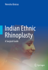Indian Ethnic Rhinoplasty: A Surgical Guide By Virendra Ghaisas Cover Image