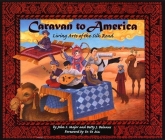 Caravan to America: Living Arts of the Silk Road By John S. Major, Betty J. Belanus, Yo-Yo Ma (Foreword by) Cover Image