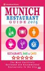 Munich Restaurant Guide 2015: Best Rated Restaurants in Munich, Germany - 500 restaurants, bars and cafés recommended for visitors, 2015. By Timothy F. Gottlieb Cover Image