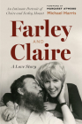 Farley and Claire: A Love Story By Michael Harris, Margaret Atwood (Foreword by) Cover Image
