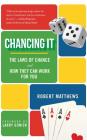 Chancing It: The Laws of Chance and What They Mean for You Cover Image