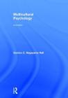 Multicultural Psychology: Third Edition By Gordon C. Nagayama Hall Cover Image