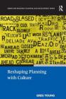 Reshaping Planning with Culture (Urban and Regional Planning and Development) By Greg Young Cover Image