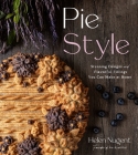 Pie Style: Stunning Designs and Flavorful Fillings You Can Make at Home Cover Image