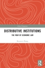 Distributive Institutions: The View of Economic Law (China Perspectives) By Shouwen Zhang, Zhao Xin (Other) Cover Image