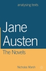 Jane Austen: The Novels (Analysing Texts #1) By Nicholas Marsh Cover Image