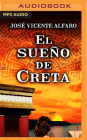 El Sueño de Creta By Jose Vicente Alfaro, Rodrigo Llop (Read by) Cover Image