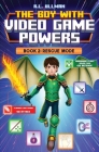 The Boy with Video Game Powers Book 2: Rescue Mode By R. L. Ullman Cover Image