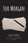 For Morgan By Carter Heintz Cover Image