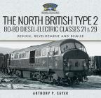 The North British Type 2 Bo-Bo Diesel-Electric Classes 21 & 29: Design, Development and Demise (Locomotive Portfolios) Cover Image