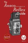 The Ansco Automatic Reflex Guide By David Anderson Cover Image