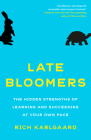 Late Bloomers: The Hidden Strengths of Learning and Succeeding at Your Own Pace Cover Image