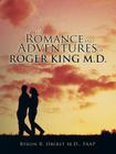 The Romance and Adventures of Roger King M.D. Cover Image