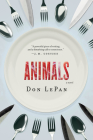 Animals: A Novel By Don Lepan Cover Image