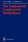 The Implantable Cardioverter/Defibrillator By Eckhard Alt (Editor), Helmut Klein (Editor), Jerry C. Griffin (Editor) Cover Image