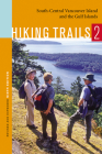Hiking Trails 2: South-Central Vancouver Island and the Gulf Islands Cover Image