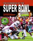The Economics of the Super Bowl (Economics of Entertainment #4) Cover Image