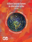 A Global Security System: An Alternative to War By Phill Gittins (Editor), Kent Shifferd, Patrick Hiller Cover Image