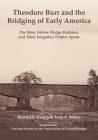 Theodore Burr and the Bridging of Early America: The Man, Fellow Bridge Builders, and Their Forgotten Timber Spans By Ronald G. Knapp, Terry E. Miller Cover Image
