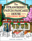 The Strawberry Patch Pancake House Coloring Book By Laurie Gilmore Cover Image