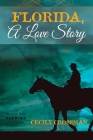 Florida, A Love Story By Cecily Crossman Cover Image