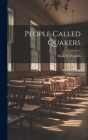 People Called Quakers By Doris N. Dalglish Cover Image